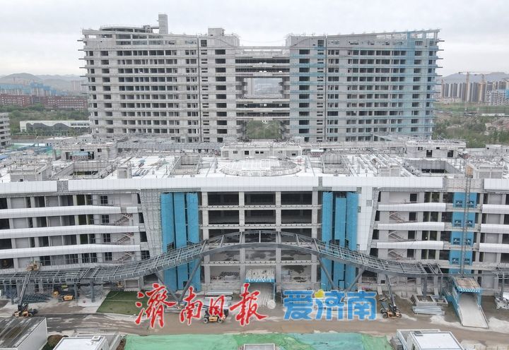 项目强省会｜定位医院主院区，济南市儿童医院新院区计划年底完工