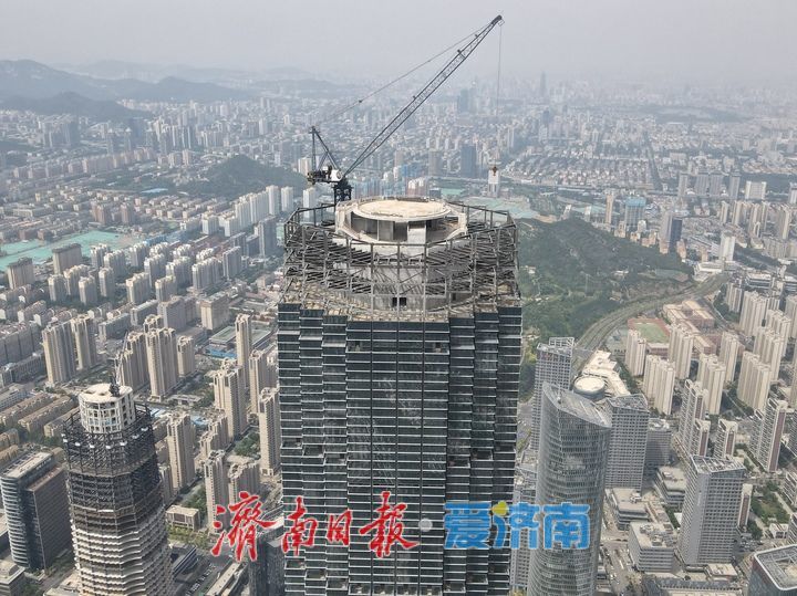 项目强省会｜济南“第一高”塔冠钢结构整体基本成型