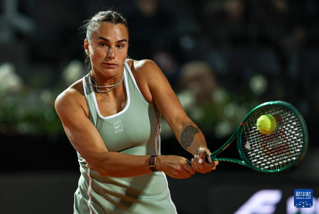 WTA1000罗马站：萨巴伦卡晋级32强